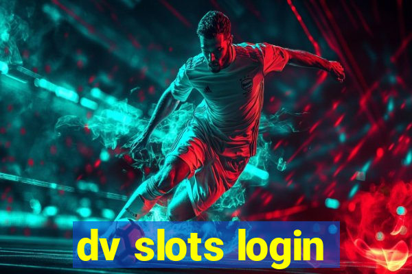 dv slots login